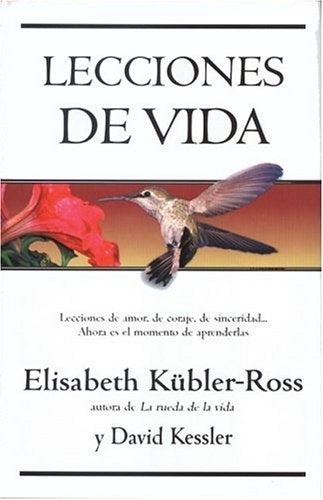 LECCIONES DE VIDA.. | Kubler-Ross, Kessler