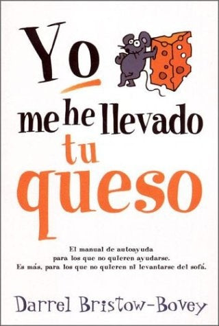 Yo me he llevado tu queso* | DARREL BRISTOW-BOVEY