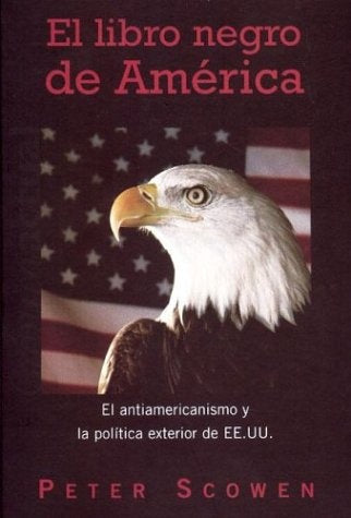 EL LIBRO NEGRO DE AMÉRICA *.. | Peter  Scowen