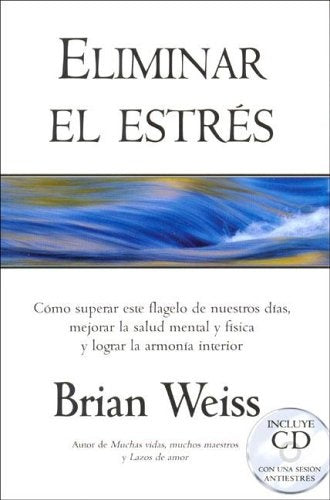 Eliminar el estres with CD (Audio) (Spanish Edition) | Brian Weiss