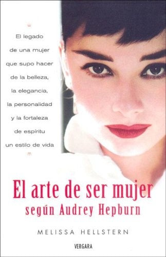 EL ARTE DE SER MUJER SEGUN AUDREY HEPBURN | Melissa Hellstern