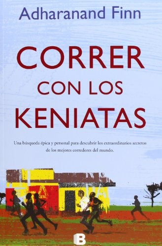 CORRER CON LOS KENIATAS | Adharanand Finn