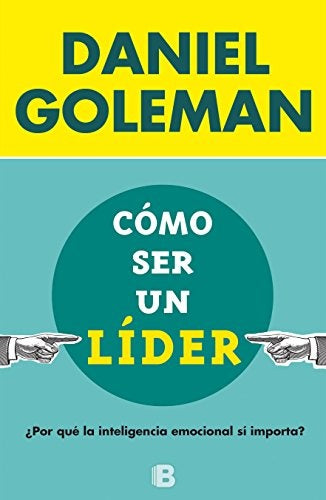 COMO SER UN LIDER*. | Daniel Goleman