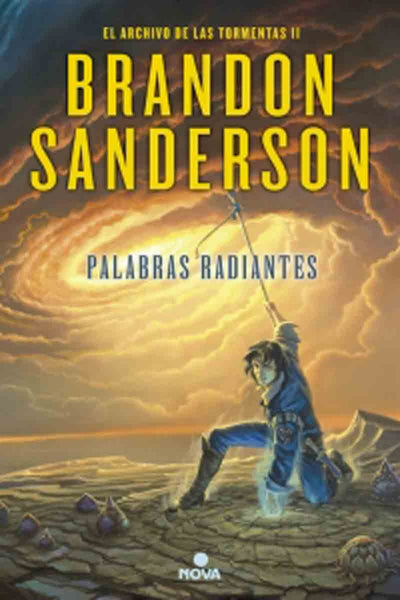 PALABRAS RADIANTES (SAGA EL ARCHIVO DE LAS TORMENTAS 2) *. | BRANDON SANDERSON