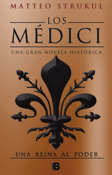 LOS MEDICI una reina al poder * | MATEO STRUKUL