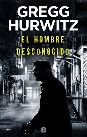 EL HOMBRE DESCONOCIDO | GREGG HURWITZ