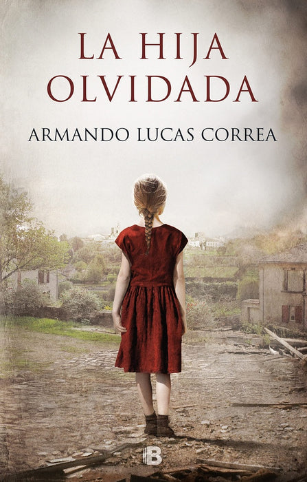 LA HIJA OLVIDADA  * | Armando Lucas Correa