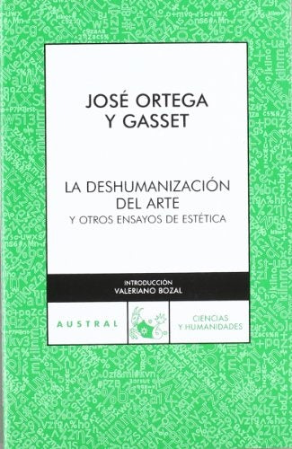 LA DESHUMANIZACION DEL ARTE  | Jose Ortega y Gasset