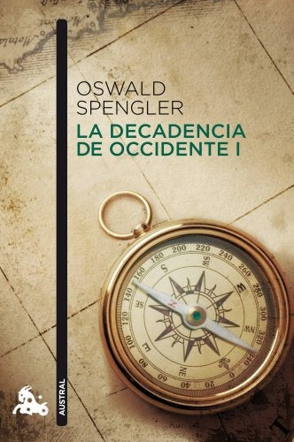 LA DECADENCIA DE OCCIDENTE (V.1).. | Oswald Spengler