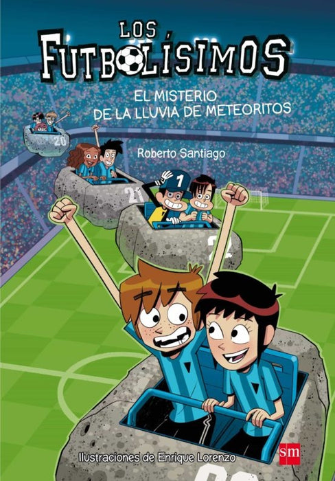 LOS FUTBOLÍSIMOS 9: EL MISTERIO DE LA LLUVIA DE METEORITOS*.. | Roberto  Santiago