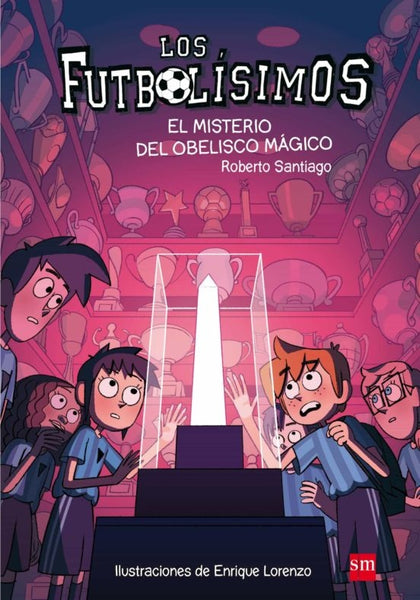 LOS FUTBOLÍSIMOS 12. EL MISTERIO DEL OBELISCO MÁGICO*.. | Roberto  Santiago