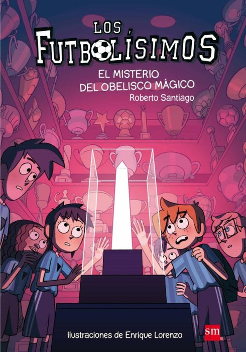 LOS FUTBOLÍSIMOS 12. EL MISTERIO DEL OBELISCO MÁGICO*.. | Roberto  Santiago