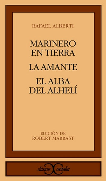 MARINERO EN TIERRA - LA AMANTE - EL ALBA DEL ALHELI.. | Rafael Alberti