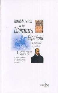 INTRODUCCION A LA LITERATURA ESPAÑOLA A TRAVES DE LOS TEXTOS.. | A. Barroso Gil