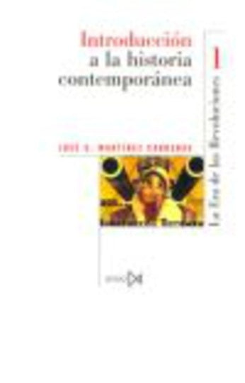 INTRODUCCION A LA HISTORIA CONTEMPORANEA.. | José Martínez Carrera