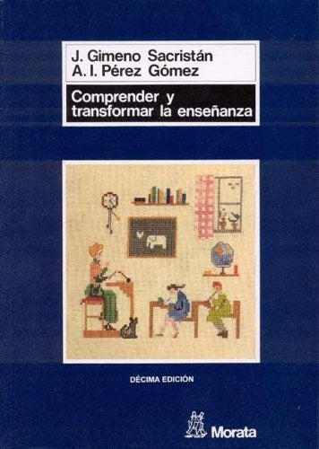 Comprender y transformar la enseñanza | Gimeno Sacristán-Pérez Gómez