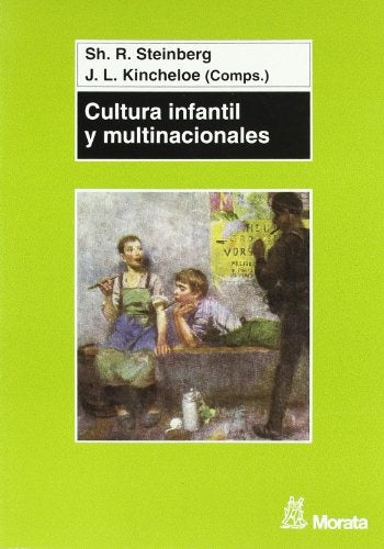 CULTURA INFANTIL Y MULTINACIONALES.. | Amo, Steinberg y otros