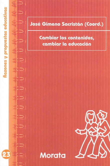 CAMBIAR LOS CONTENIDOS, CAMBIAR LA EDUCACION.. | José Gimeno Sacristán