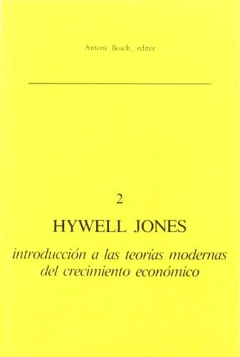 INTRODUCCIÓN A LAS TEORÍAS MODERNAS DEL CRECIMIENTO ECONÓMICO.. | Hywell  Jones