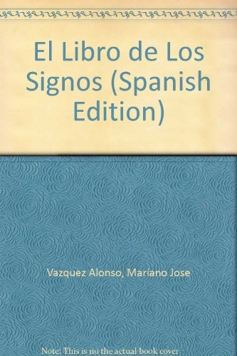 EL LIBRO DE LOS SIGNOS | Mariano José Vázquez Alonso