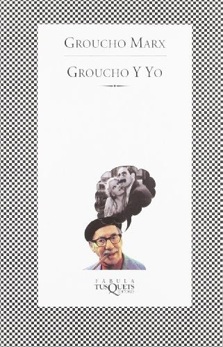 GROUCHO Y YO .. | Groucho Marx