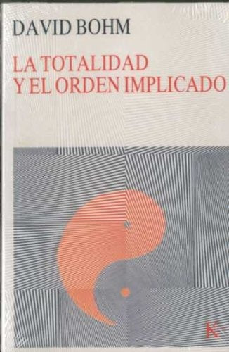 La totalidad y el orden implicado  | David Bohm