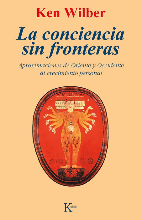 LA CONCIENCIA SIN FRONTERAS  | Ken Wilber