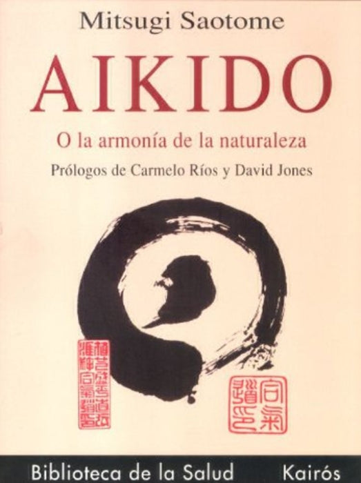 AIKIDO O LA ARMONIA DE LA NATURALEZA.. | Saotome-Di Pietro