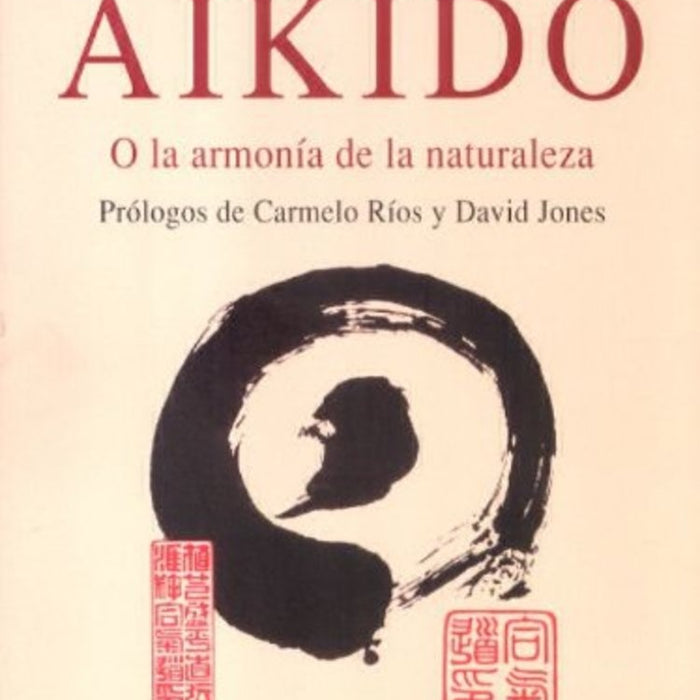 AIKIDO O LA ARMONIA DE LA NATURALEZA.. | Saotome-Di Pietro