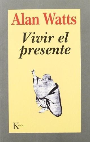 Vivir el presente | Alan W. Watts