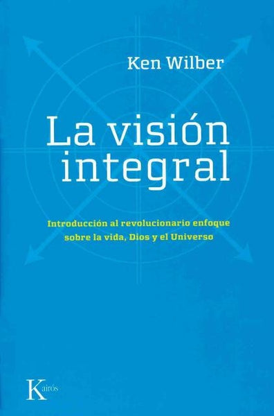 LA VISION INTEGRAL | Ken Wilber