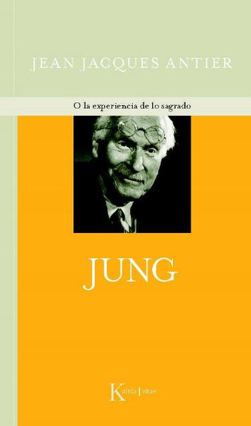 JUNG O LA EXPERIENCIA DE LO SAGRADO.. | Jean-Jacques Antier