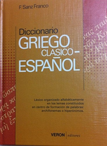 DICCIONARIO GRIEGO CLASICO- ESPAÑOL.. | Francisco Sanz Franco