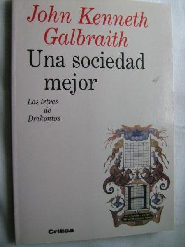 UNA SOCIEDAD MEJOR | JOHN KENNETH  GALBRAITH