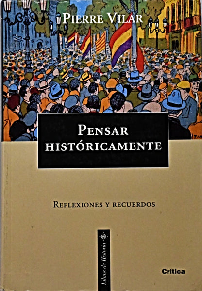 PENSAR HISTÓRICAMENTE.. | Pierre Vilar