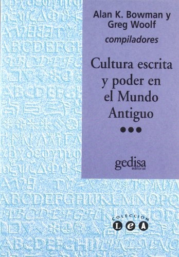 CULTURA ESCRITA Y PODER EN EL MUNDO ANTIGUO.. | Bowman, Woolf