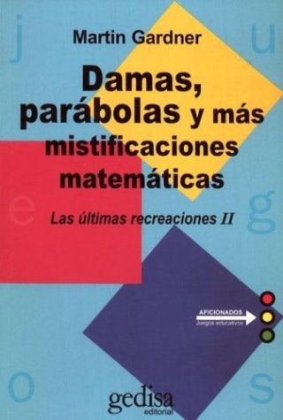 DAMAS, PARABOLAS Y MAS MISTIFICACIONES | MARTIN GARDNER