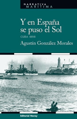 Y EN ESPAÑA SE PUSO EL SOL* | AGUSTIN  GONZALEZ MORALES