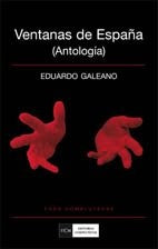 VENTANAS DE ESPAÑA (ANTOLOGIA)*.. | Eduardo Galeano