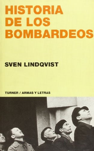 HISTORIA DE LOS BOMBARDEOS | SVEN LINDQVIST