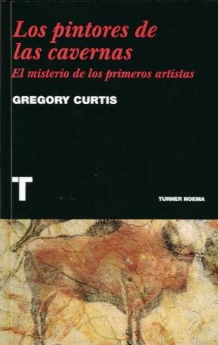 PINTORES DE LAS CAVERNAS, LOS | GREGORY CURTIS