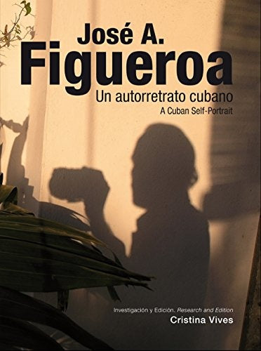 JOSE A. FIGUEROA - UN AUTORRETRATO CUBA | JOSE A. FIGUEROA