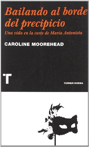 BAILANDO AL BORDE DEL PRECIPIO | CAROLINE MOOREHEAD