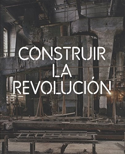 CONSTRUIR LA REVOLUCION | AA.VV.