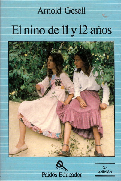 EL NIÑO DE 11 Y 12 AÑOS.. | Arnold Gesell