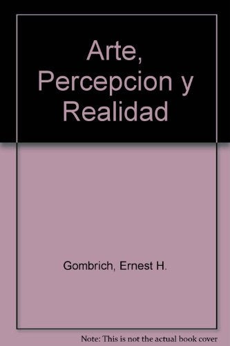 ARTE, PERCEPCION Y REALIDAD | E. H. Gombrich