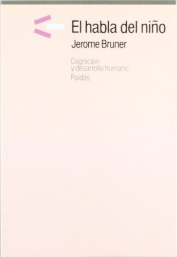 El habla del niño: aprendiendo a usar el lenguaje | Bruner-Premat