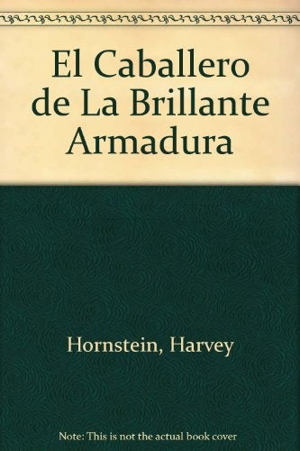 EL CABALLERO DE LA BRILLANTE ARMADURA (AUT) | HARVEY  HORNSTEIN