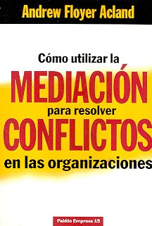 Cómo utilizar la meditación para resolver confictos en las organización* | Andrew Floyer Acland