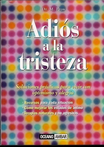 Adios a LA Tristeza (Mente, Cuerpo Y Espiritu) (Spanish Edition) | Miquel Pros